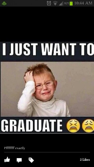 Graduation is almost here