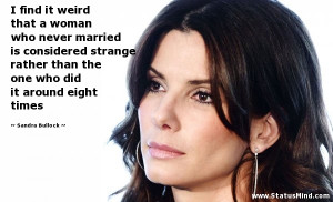 ... who did it around eight times - Sandra Bullock Quotes - StatusMind.com