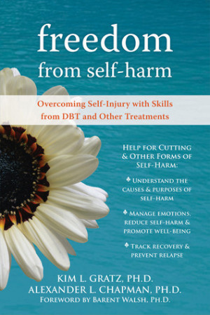 ... harm: Overcoming Self-Injury with Skills from DBT and Other Treatments