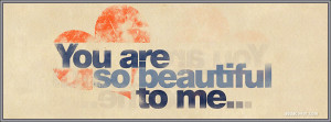 You Are So Beautiful To Me Facebook Cover