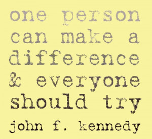 ... person can make a difference everyone should try.