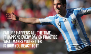 Failure happens all the time. It happens every day on practice. What ...