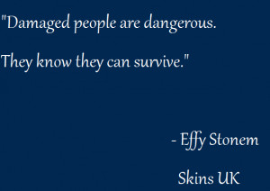 Effy Stonem Quote 2 (Skins UK) by MaxRideFlockLover12