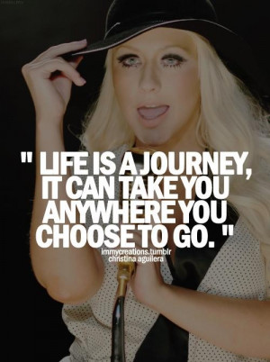 Christina aguilera quotes sayings life is a journey