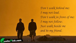 Dont Walk Behind Me by albert-camus Picture Quotes
