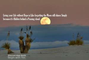 ... Simply because it's hidden behind a Passing Cloud. - Author Unknown