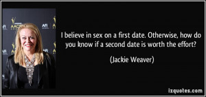 in sex on a first date. Otherwise, how do you know if a second date ...