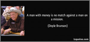 quote-a-man-with-money-is-no-match-against-a-man-on-a-mission-doyle ...