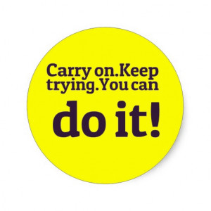 positive_quotes_motivational_carry_on_keep_trying_sticker ...