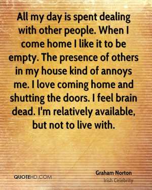 ... feel brain dead. I'm relatively available, but not to live with