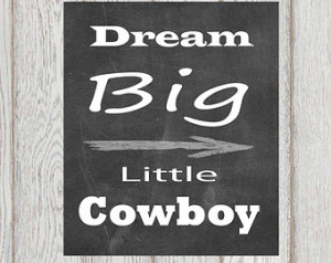 big little Cowboy chalkboard printable Nursery Inspirational quote ...