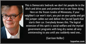 This is Democratic bedrock: we don't let people lie in the ditch and ...