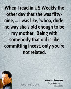 keanu-reeves-quote-when-i-read-in-us-weekly-the-other-day-that-she.jpg