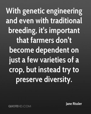... just a few varieties of a crop, but instead try to preserve diversity