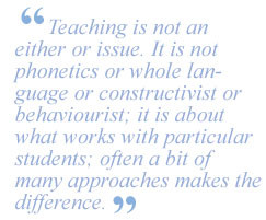 Teaching is not an either or issue. It is not phonetics or whole ...