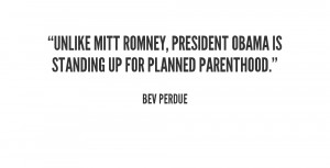 Unlike Mitt Romney, President Obama is standing up for Planned ...