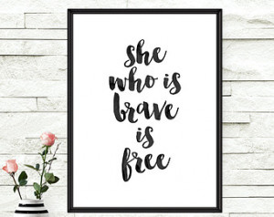 Quote Print, Printabl e Wall Art 18x24 Poster, She Who is Brave ...