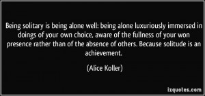 More Alice Koller Quotes