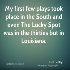 My first few plays took place in the South and even The Lucky Spot was ...