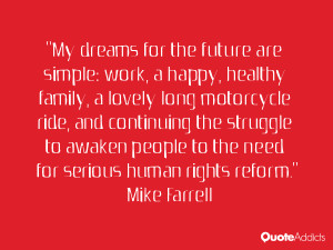 My dreams for the future are simple: work, a happy, healthy family, a ...