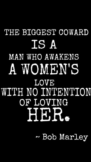 coward is a man awakens a women’s love with no intention of loving ...