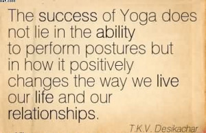 The Success Of Yoga Does Not Lie In The Ability To Perform Postures ...