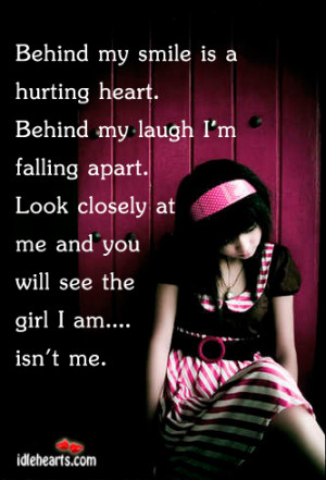 behind my smile is a hurting heart behind my laugh i m falling apart ...