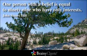 One person with a belief is equal to ninety-nine who have only ...