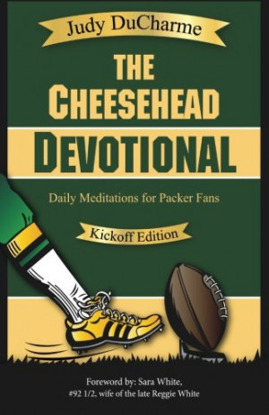 The Cheesehead Devotional: Daily Meditations for Green Bay Packers ...