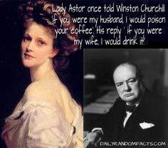 lady astor and winston churchhill, if you were my husband id poison ...