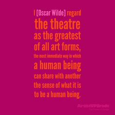 Great #Quote on #theatre by Oscar Wilde More