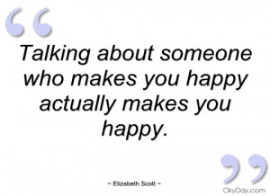 talking about someone who makes you happy elizabeth scott