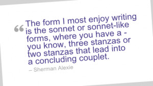 Writing Quote by Sherman Alexie - The form I most enjoy writing is the ...