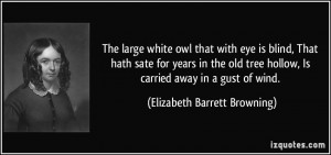 ... , Is carried away in a gust of wind. - Elizabeth Barrett Browning