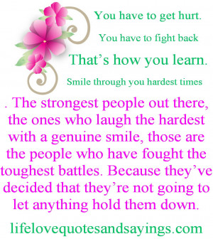 You have to get hurt. That’s how you learn. The strongest people out ...
