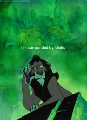 Oh Scar.. The Lion King! (and to be honest sometimes that quote is my ...