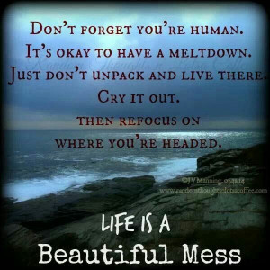Life is a mess.