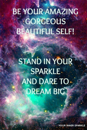 Stand in your sparkle & dream big!