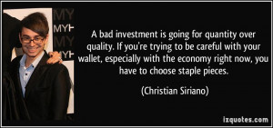 bad investment is going for quantity over quality. If you're trying ...