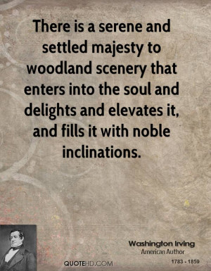There is a serene and settled majesty to woodland scenery that enters ...