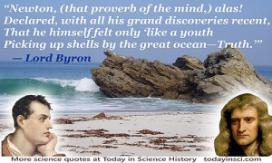 Lord Byron Quote: Newton declared himself “like a youth Picking up ...