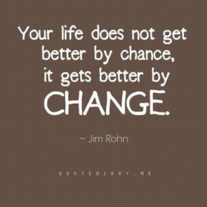 life...gets better by change