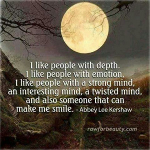 like people with depth...