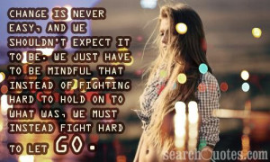 ... fighting hard to hold on to what was, we must instead fight hard to