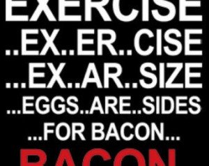 from Exercise to Bacon funny T-shirt