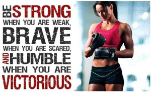 Strong, brave, humble, victorious....