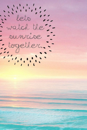 lets watch the sunrise together #love