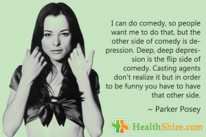 , but the other side of comedy is depression. Deep, deep depression ...
