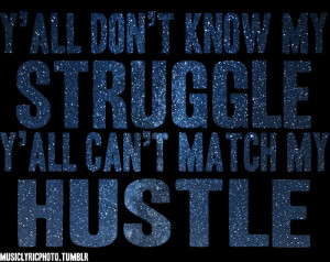 You can’t catch my hustle