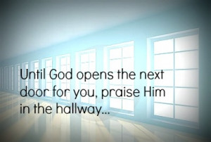 Praise Him in the hallway! I had never heard this before but I like it ...